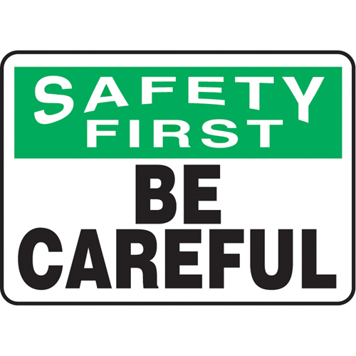 Enseigne  Be Careful , 10" x 14", Plastique, Anglais Ontario Safety Products