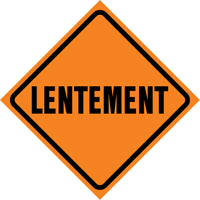 "Lentement" Roll-Up Traffic Sign, 29-1/2" x 29-1/2", Vinyl, French Ontario Safety Products