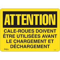"Cale-roues doivent &ecirc;tre utilis&eacute;es" Sign, 14" x 10", Vinyl, French Ontario Safety Products